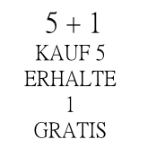 5 + 1 | KAUFE 5 ERHALTE 1 GRATIS