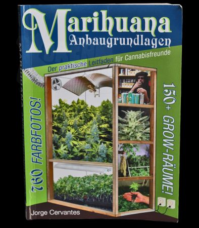 Marihuana Anbaugrundlagen - Der praktische Leitfaden für Cannabisfreunde